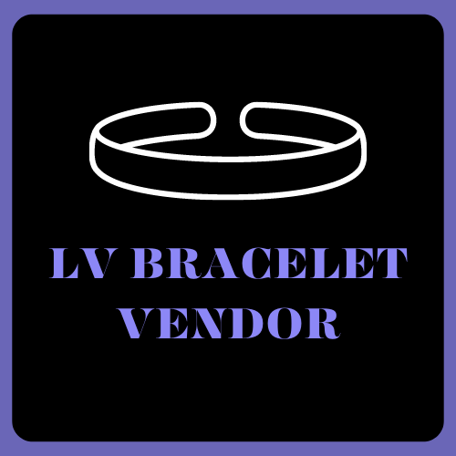 LV BRACELET VENDOR